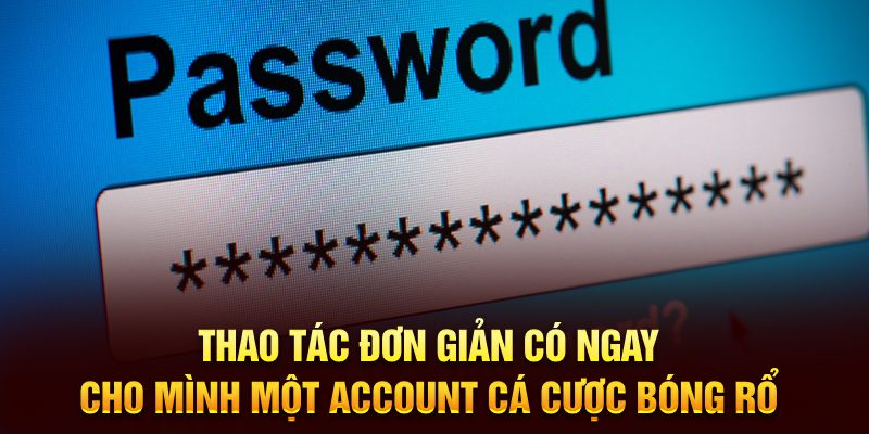 Đăng ký dễ dàng để có tài khoản cá cược bóng rổ ngay lập tức