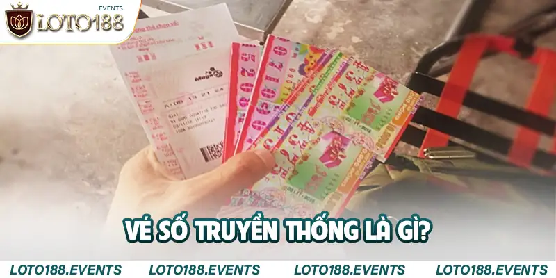 Vé số truyền thống là gì?